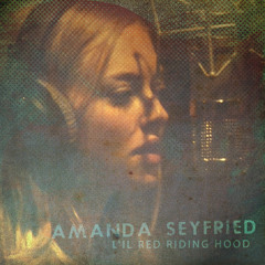 Amanda Seyfried "L'il Red Riding Hood" Single