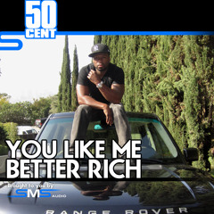 50 Cent - "You Like Me Better Rich" [March 2011]