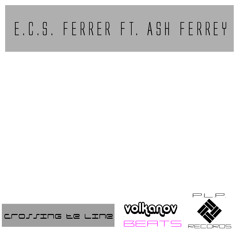 CROSSING THE LINE E.C.S. FERRER FT. ASH FERREY