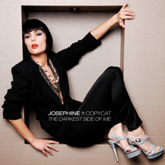 Josephine and Copycat - The Darkest Side of Me [Radio Edit]