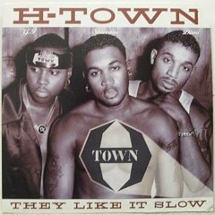 H-Town - They Like It Slow (Star Slinger Refix)