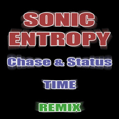 Chase & Status - Time (Sonic Entropy's Dubstep Remix)