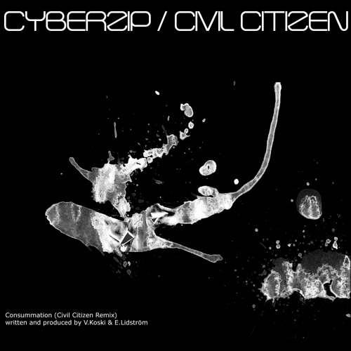 CyberZip - Consummation (Civil Citizen Remix)