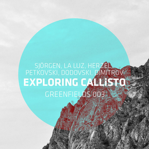 GREENFIELDS 003: Various Artists Compilation - Exploring Callisto (Preview)