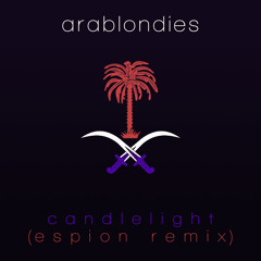 Arablondies - Candlelight (Espion remix)