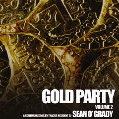 Gold Party Volume 2 by DJ Sean O'Grady
