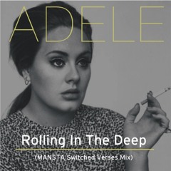 Adele - Rolling In The Deep (MANSTA Switched Verses Mix)
