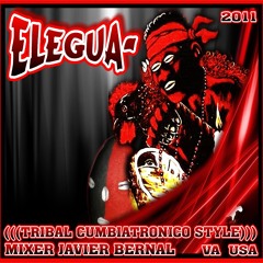 ELEGUA ((( TRIBAL CUMBIATRONICO STYLE ))) © 2011