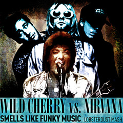 Wild Cherry vs Nirvana - SmellsLikeFunkyMusic (DJ Lobsterdust)