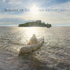 Shearwater- Black Eyes (The Golden Archipelago)