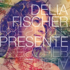 O Mar E A Sereia - Delia Fischer