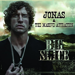 Jonas And The Massive Attraction: Big Slice (Acoustic)