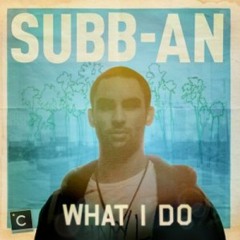 Subb-an - What I Do