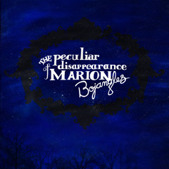 The Peculiar Disappearance of Marion Bojangles [INLET SOUND]