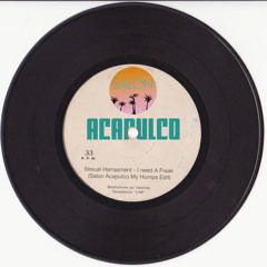 Sexual Harrasment - I need A Freak ( Salon Acapulco My Humps Edit)