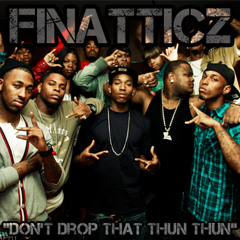 FiNaTTicZ - Don't Drop That Thun Thun