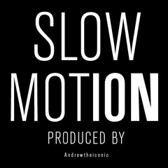 Slow Motion