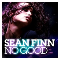 Sean Finn - No Good ( Timo Graf Remix )