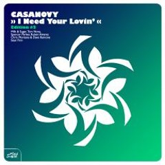 Casanovy - I Need Your Lovin (Sean Finn Remix)