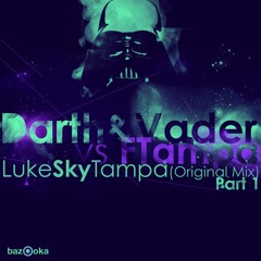 Darth & Vader Vs. Ftampa - LukeSkyTampa (Bruno Escobar Intro Mix)