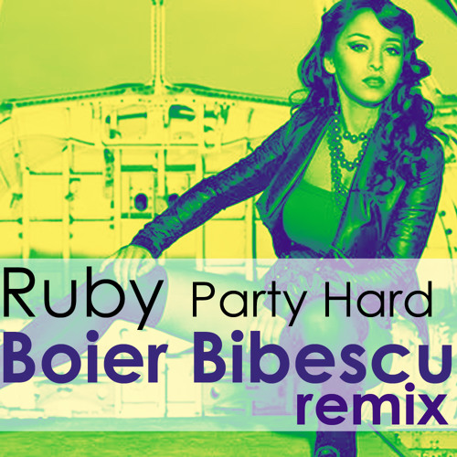 Boier Bibescu Vs. Ruby - Party Hard [Extended Version]