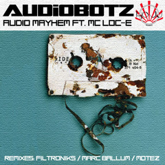 Audiobotz Feat LOc E - Audio Mayhem EP (Ho Ju Records)