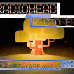 Radiohead - Reckoner (bAK dECALAGE rMX)