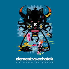Element vs Echotek - We Come in Peace (Mar.2011)