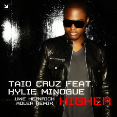 Taio Cruz Feat. Kylie Minogue - Higher (Uwe Heinrich Adler Remix)