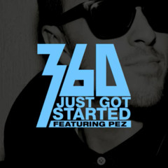360 feat. Pez - We Just Got Started (The 14th Minute Edit)