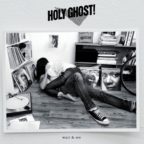 Holy Ghost! - Wait & See