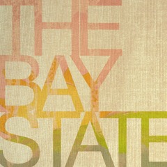 THE BAY STATE - HEY HEY GLAMOUR KILLS