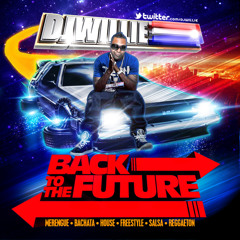 DJ WILLIE - BACK 2 THE FUTURE ---> IG @_DJWILLIE_
