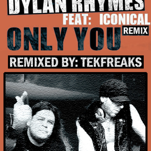 Dylan Rhymes & Meat Katie - Only You (TekFreaks Remix) [FREE 320mp3 DOWNLOAD]