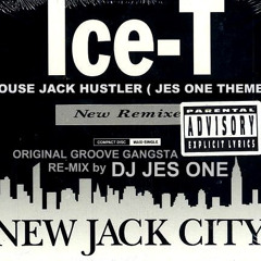 ICE T - HOUSE - JACK - HUSTLER - DJ JES ONE