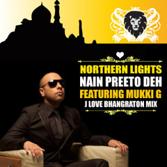 Northern Lights - Nain Preeto Deh Ft-Mukki-G (J Love Bhangraton Mix)- 97 BPM