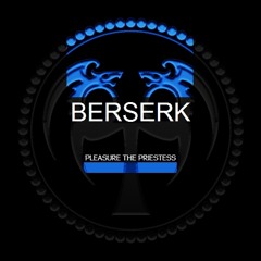 Drum and Bass - PLEASURE THE PRIESTESS - Berserk