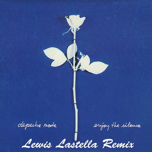 Depeche Mode - Enjoy The Silence (Lewis Lastella Remix)