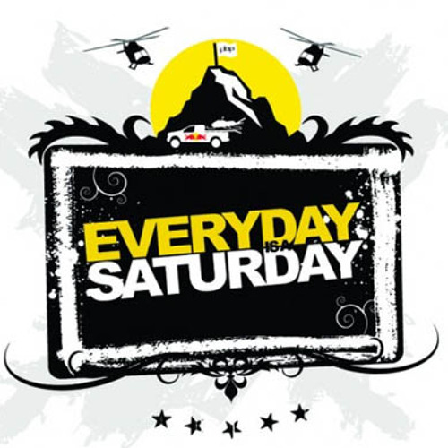 Change your life. Every day is monday. Every day id a saturday pronobozo. What's karma. Everyday.