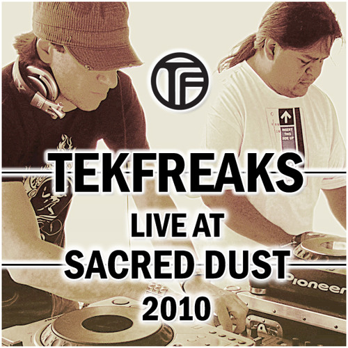 TekFreaks live at Sacred Dust 2010 [FREE 320mp3 DOWNLOAD]