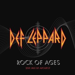 Def Leppard - Rock Of Ages [2011 Mix by Arquest]