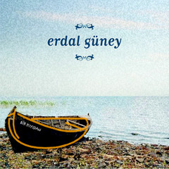 Erdal Güney - Gölgen Düssün Üstüme