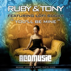 Ruby & Tony Feat Lofi Sugar - You'll Be Mine (DEMO)