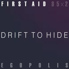 FIRST AID - drift to hide