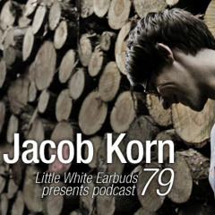 Little White Earbuds Podcast 79 - Jacob Korn - Ten tracks from ten years