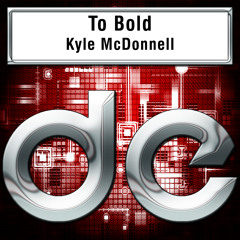 Kyle McDonnell - To Bold - Preview
