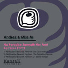 Andrez and Miss M - No Paradise Beneath Her Feet  The Painkillers remix KANSAK RECORDINGSPRE