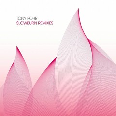Tony Rohr - Slow Burn (Dustin Zahn Remix)