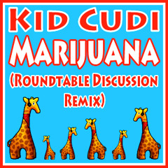 Kid Cudi - Marijuana (Roundtable Discussion Remix)