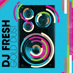 Fresh - Gold Dust [Decimal Bass &amp; D.Side Remix]